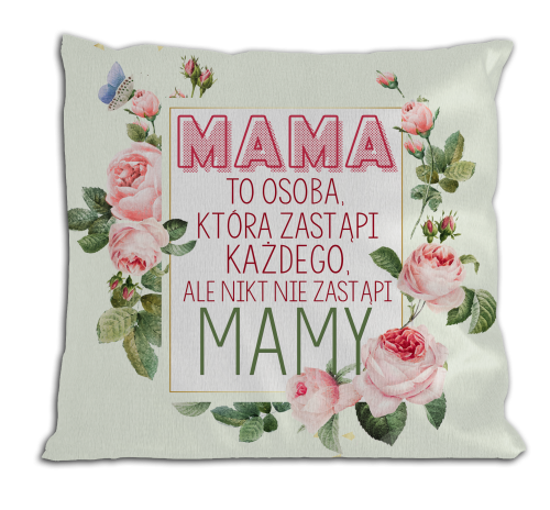 Nikt nie zastąpi mamy - poduszka