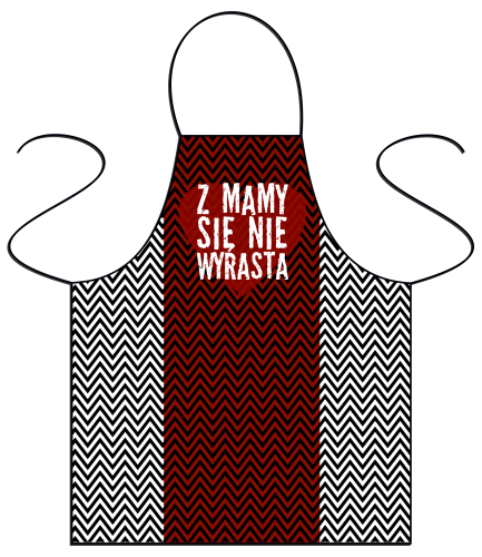 Z mamy się nie wyrasta - fartuszek