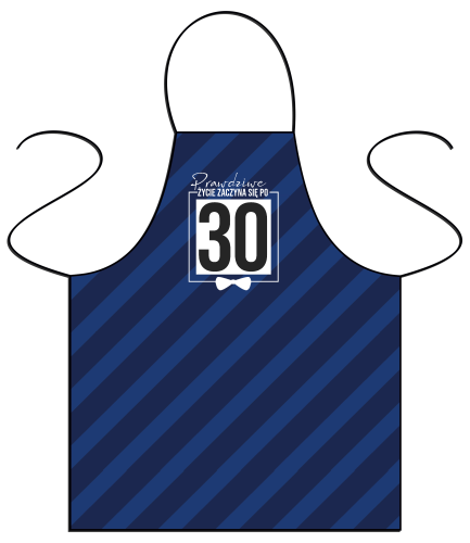 Prawdziwe życie zaczyna się po 30- fartuszek