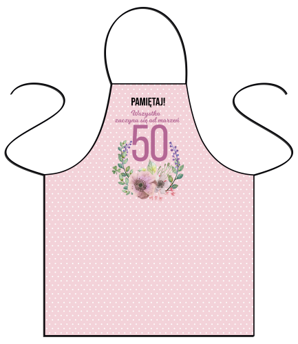 Wszystko zaczyna się od marzeń 50 lat - fartuszek