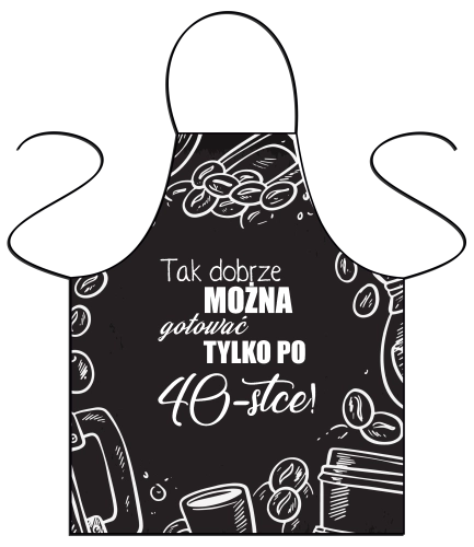 Tak dobrze można gotować tylko po 40-- fartuszek