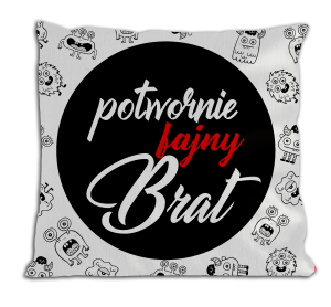 Potwornie fajny brat - poduszka z wypełnieniem 