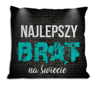 Najlepszy brat na świecie - poduszka z wypełnieniem