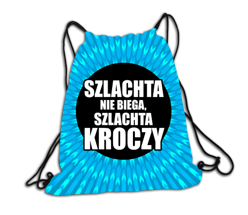 Szlachta nie biega, szlachta kroczy - plecak