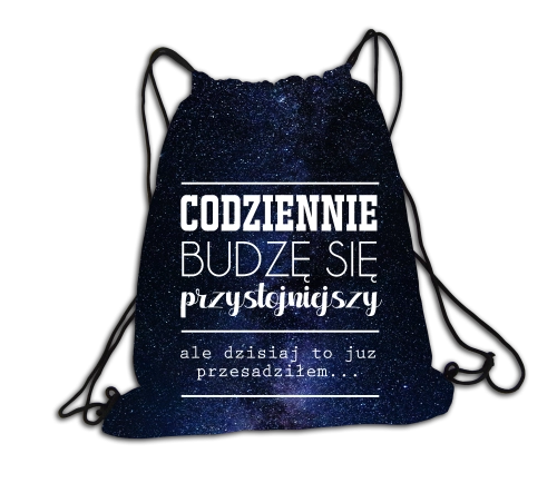 Codziennie budzę się piękniejszy, ale dzisiaj... - plecak / worek