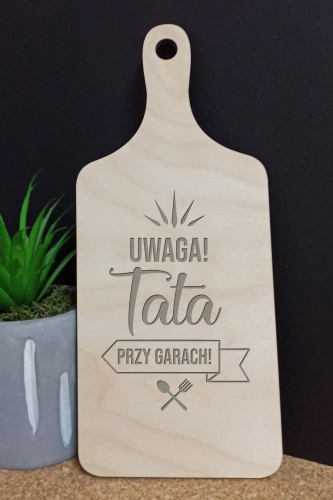 Deska kuchenna - Uwaga, tata przy garach.jpg