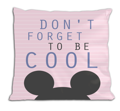 Poduszka - Don't forget to be cool.png