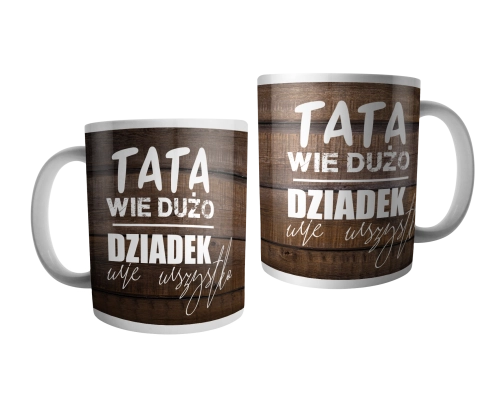 Tata wie dużo, ale dziadek wie wszystko - kubek