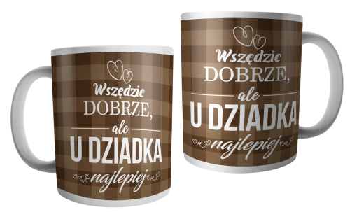 Wszędzie dobrze, ale u dziadka najlepiej - kubek.png