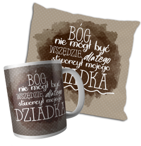 Zestaw kubek i poduszka - Bóg nie mógł być wszędzie - dziadek