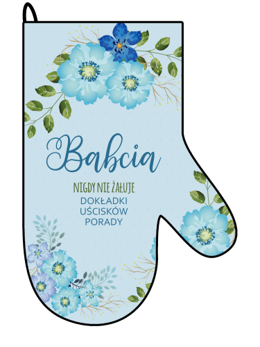 Rękawica kuchenna - Babcia nigdy nie żałuje.png