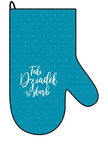 Rękawica kuchenna - Taki dziadek to skarb.png