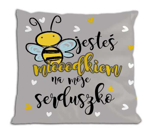 Poduszka - Jesteś miodkiem na moje serduszko.png