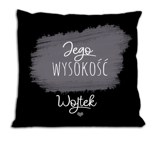 Poduszka personalizowana - Jego wysokość