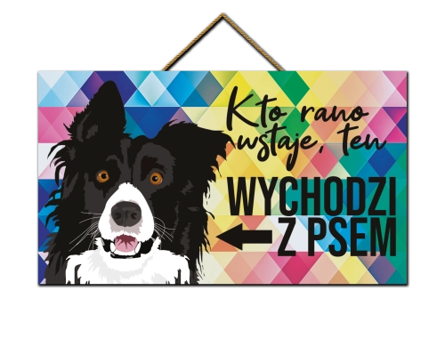 Tabliczka - Pies - kto rano wstaje