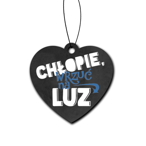 Zawieszka do auta - Chłopie, wrzuć na luz.png