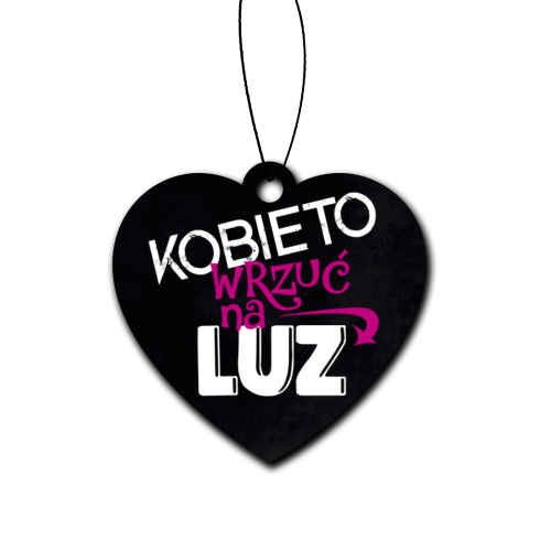 Zawieszka do auta - Kobieto, wrzuć na luz.png