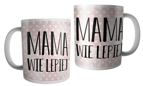 Mama wie lepiej - kubek dla mamy.png