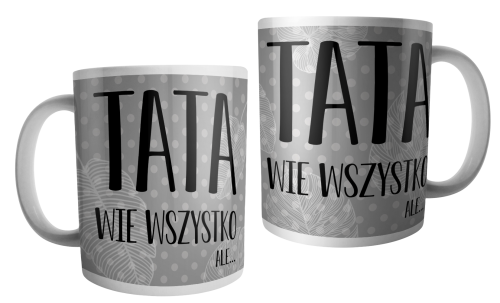 Tata wie wszystko - kubek dla taty.png