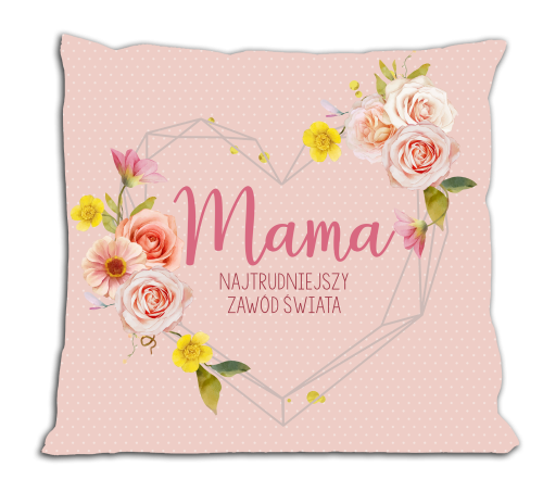 Najtrudniejszy zawód świata - poduszka dla mamy.png