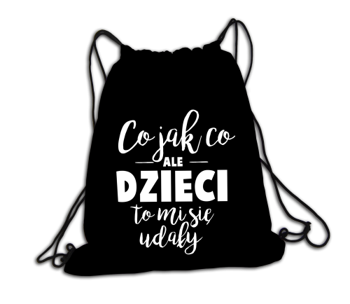 Dzieci to mi się udały - plecak - worek dla taty.png