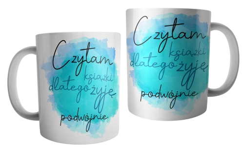 Czytam książki, dlatego żyję podwójnie - kubek