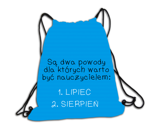 Są dwa powody, dla których warto być nauczycielem - plecak - worek.png