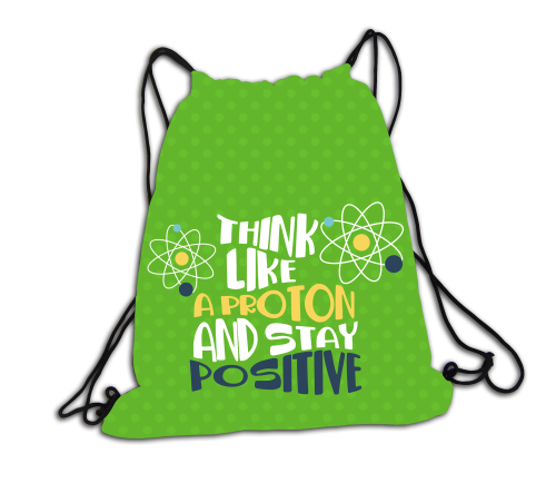 Think like a proton and stay positive - plecak - worek.png