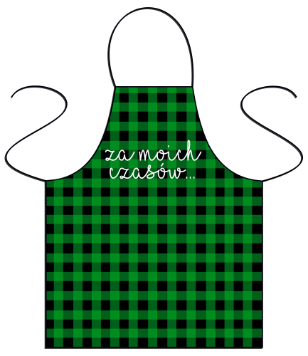 Za moich czasów... - fartuszek dla dziadków.png
