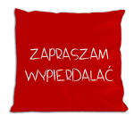Poduszka - Zapraszam wypierdalać 