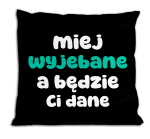 Poduszka - Miej wyjebane, a będzie Ci dane