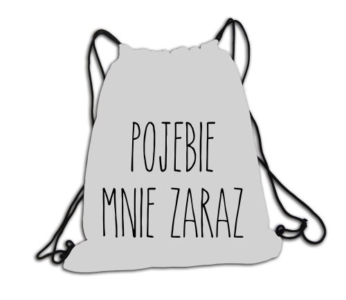 Plecak/worek - Pojebie mnie zaraz