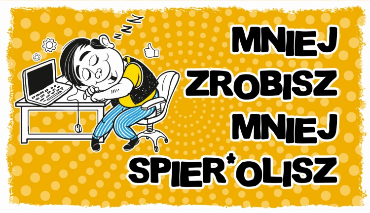 MIEJ ZROBISZ, MNIEJ ...  - TABLICZKA LUZAKA