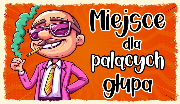MIEJSCA DLA PALĄCYCH GŁUPA - TABLICZKA LUZAKA
