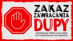 ZAKAZ ZAWRACANIA DUPY  - TABLICZKA LUZAKA 